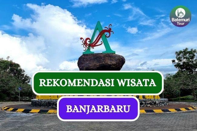 10 Rekomendasi Wisata Seru di Banjarbaru, Kalimantan Selatan